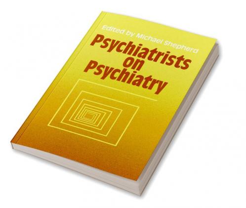 Psychiatrists on Psychiatry