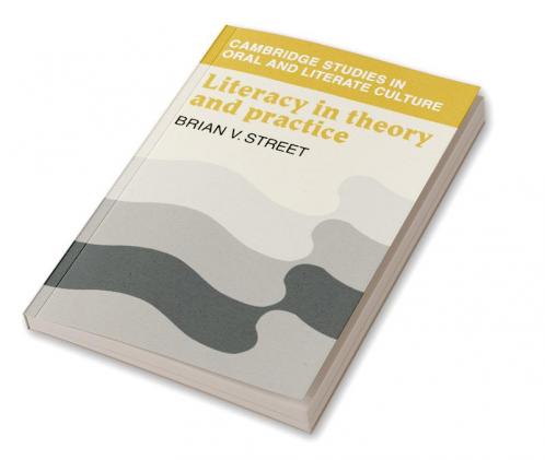 Literacy in Theory and Practice
