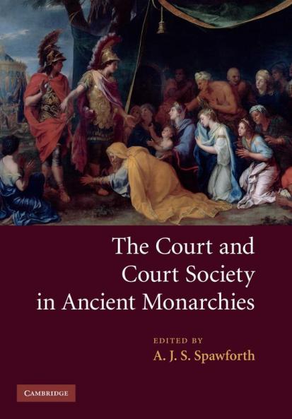 The Court and Court Society in Ancient Monarchies