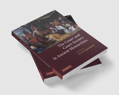 The Court and Court Society in Ancient Monarchies