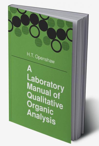 A Laboratory Manual of Qualitative Organic Analysis