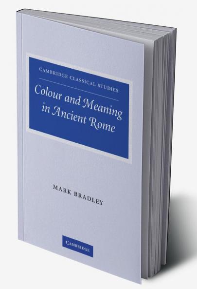 Colour and Meaning in Ancient Rome