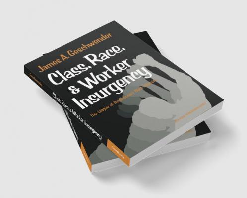 Class Race and Worker Insurgency