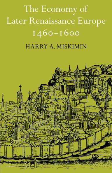 The Economy of Later Renaissance Europe 1460 1600