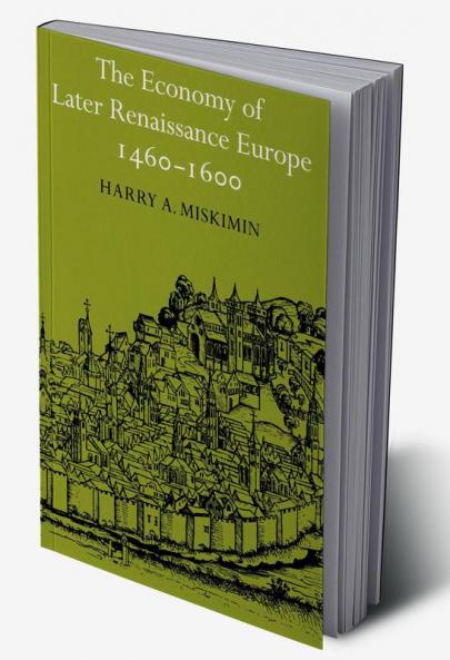 The Economy of Later Renaissance Europe 1460 1600