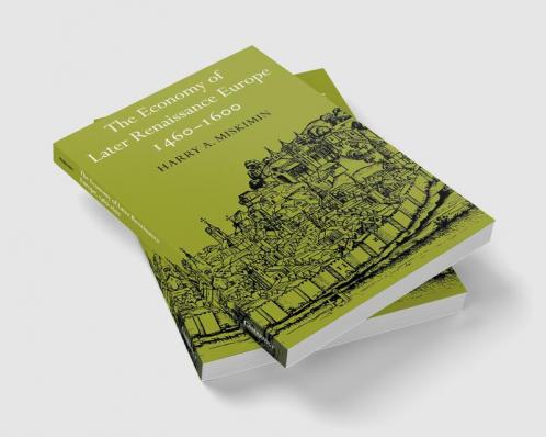 The Economy of Later Renaissance Europe 1460 1600