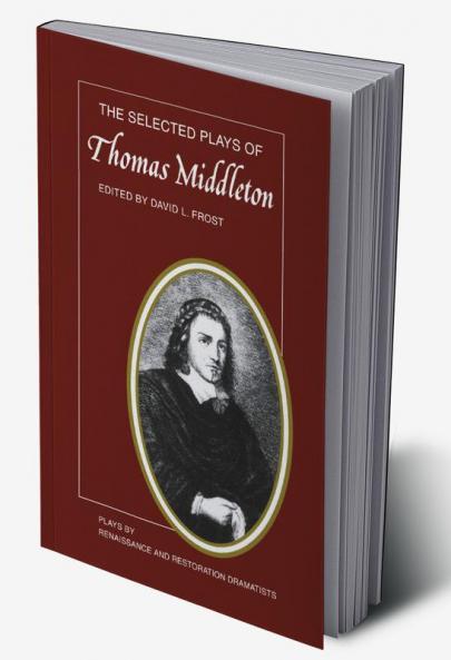 The Selected Plays of Thomas Middleton