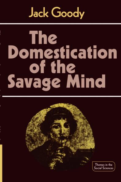 The Domestication of the Savage Mind