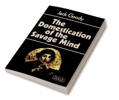 The Domestication of the Savage Mind