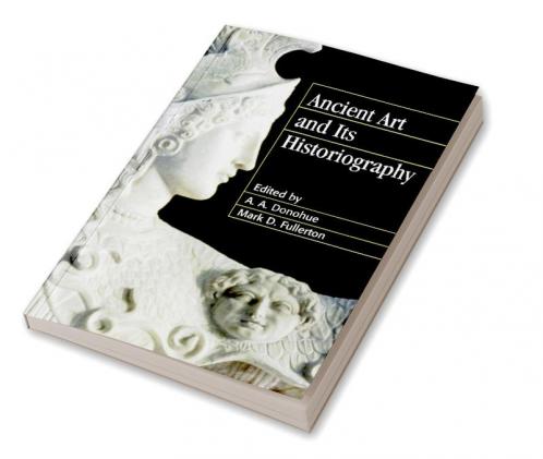 Ancient Art and Its Historiography
