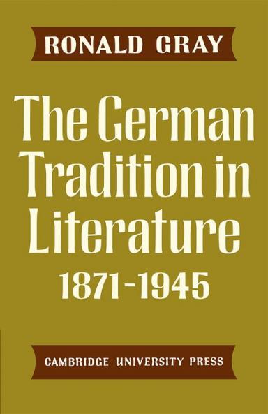 The German Tradition in Literature 1871 1945