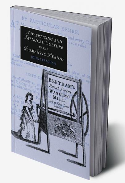 Advertising and Satirical Culture in the Romantic Period
