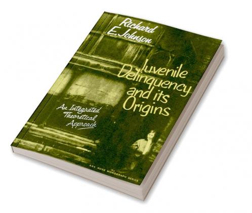 Juvenile Delinquency and Its Origins