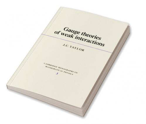 Gauge Theories of Weak Interactions