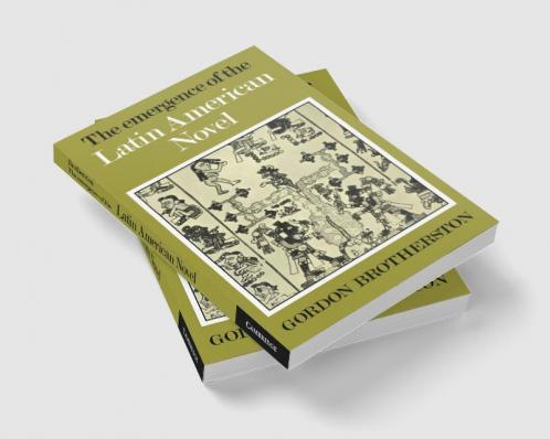 The Emergence of the Latin American Novel