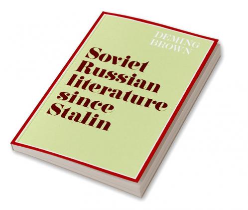 Soviet Russian Literature Since Stalin