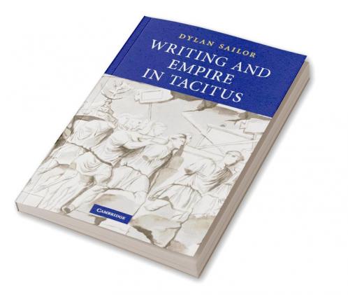 Writing and Empire in Tacitus
