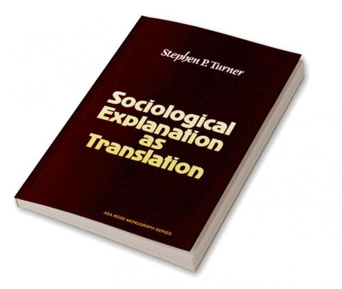 Sociological Explanation as Translation