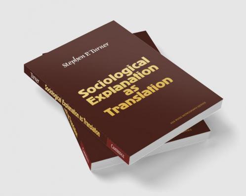 Sociological Explanation as Translation