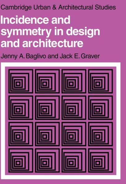 Incidence and Symmetry in Design and Architecture