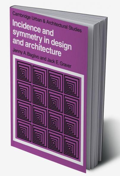 Incidence and Symmetry in Design and Architecture