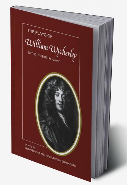 The Plays of William Wycherley