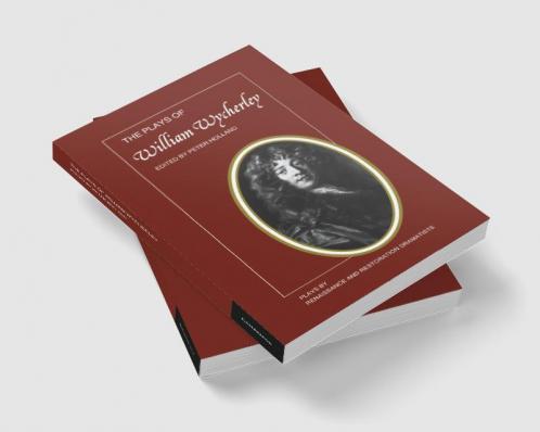 The Plays of William Wycherley