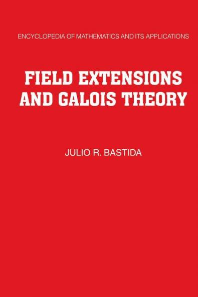 Field Extensions and Galois Theory
