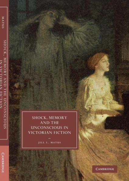 Shock Memory and the Unconscious in Victorian Fiction