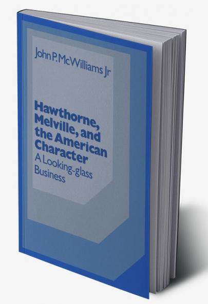 Hawthorne Melville and the American Character