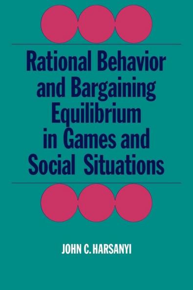 Rational Behaviour and Bargaining Equilibrium in Games and Social Situations