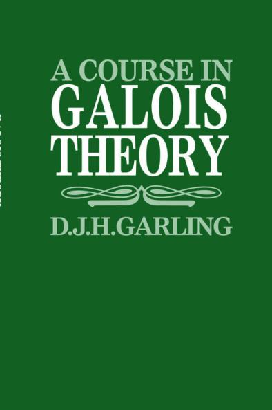 A Course in Galois Theory