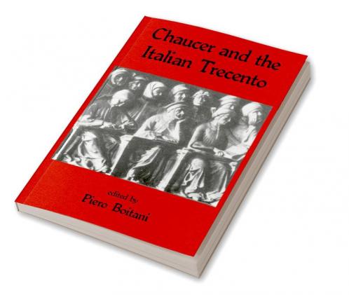 Chaucer and the Italian Trecento