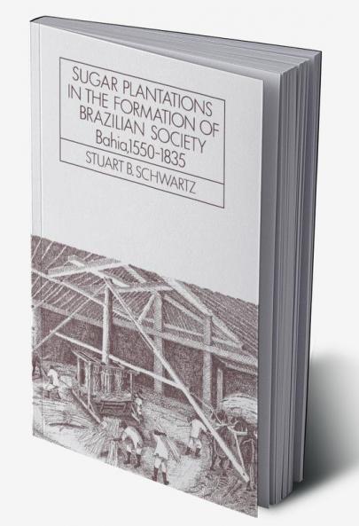 Sugar Plantations in the Formation of Brazilian Society