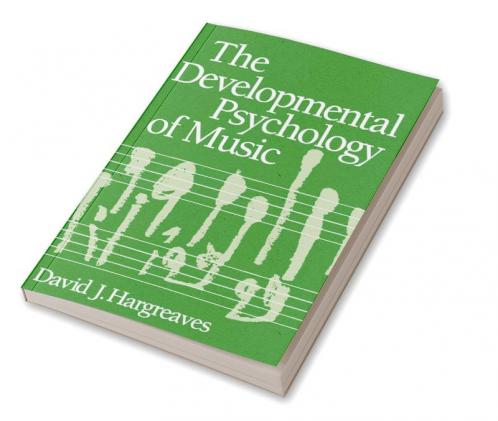 The Developmental Psychology of Music