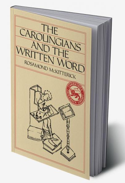 The Carolingians and the Written Word