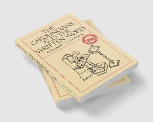 The Carolingians and the Written Word