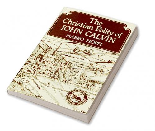 The Christian Polity of John Calvin