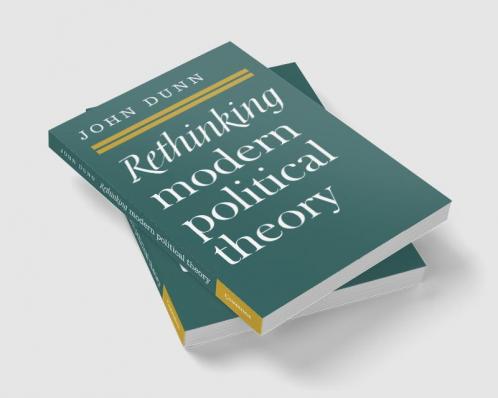 Rethinking Modern Political Theory