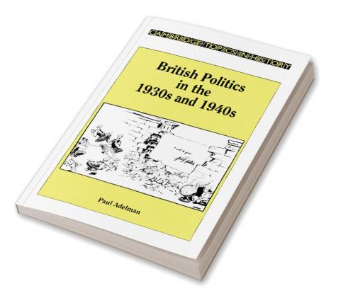 British Politics in the 1930s and 1940s