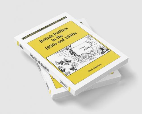 British Politics in the 1930s and 1940s