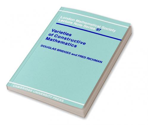 Varieties of Constructive Mathematics