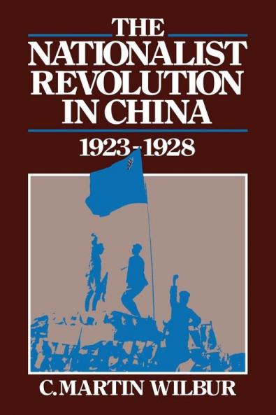 The Nationalist Revolution in China 1923 1928