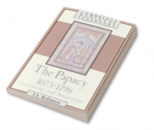 The Papacy 1073 1198