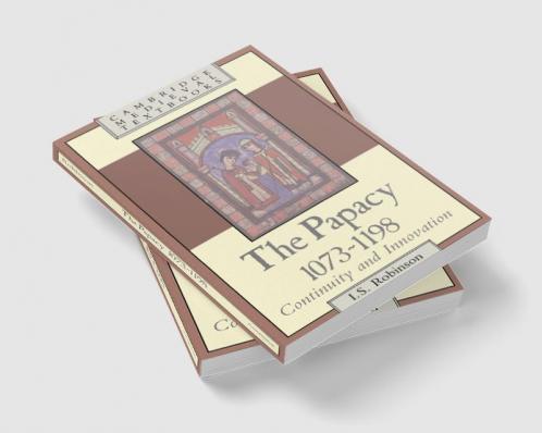 The Papacy 1073 1198