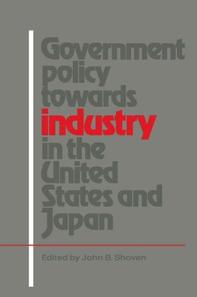 Government Policy Towards Industry in the United States and Japan