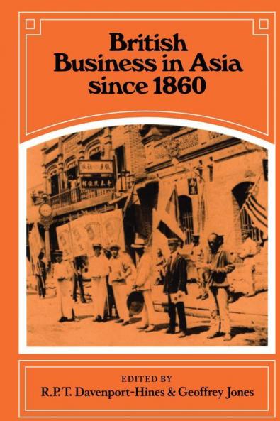British Business in Asia Since 1860