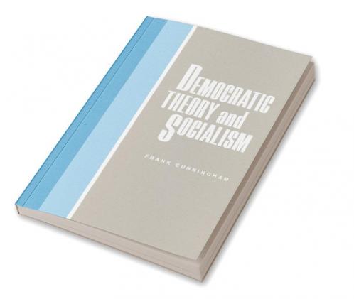Democratic Theory and Socialism