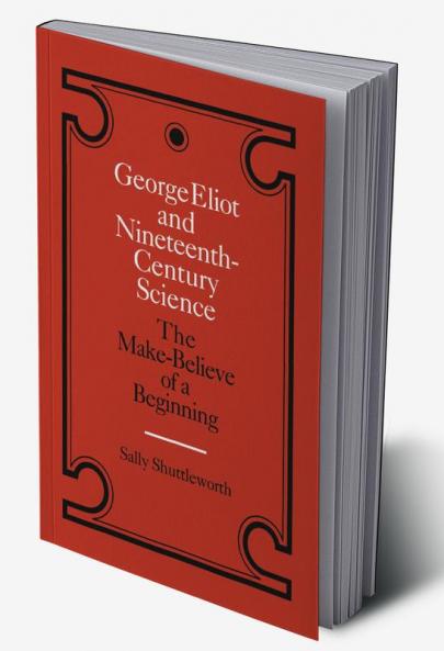 George Eliot and Nineteenth-Century Science