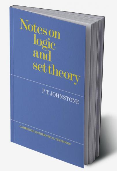 Notes on Logic and Set Theory